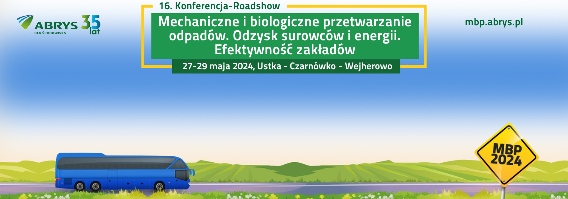 16. Konferencja-Roadshow Mechaniczne i biologiczne przetwarzanie odpadów. Odzysk surowców i energii. Efektywność zakładów